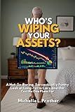 Who's Wiping Your Assets?: A Not-So-Boring, Sarcastically Funny Look at Long-Term Care and the Cost No One Plans For