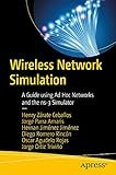 Wireless Network Simulation: A Guide using Ad Hoc Networks and the ns-3 Simulator