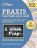Praxis Core Quick Study Guide 2025-2026: 2 Practice Exams and Academic Skills for Educators Combined Reading 5713, Writing 5723, and Math 5733: [8th Edition]