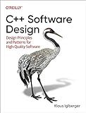 C++ Software Design: Design Principles and Patterns for High-Quality Software