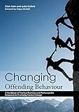 Changing Offending Behaviour: A Handbook of Practical Exercises and Photocopiable Resources for Promoting Positive Change