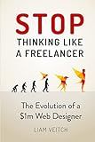 Stop Thinking Like a Freelancer: The Evolution of a $1m Web Designer