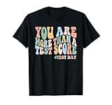 Groovy You Are More Than A Test Score Teacher Testing Day T-Shirt for Men Women Girls Kids