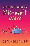 The Writer's Guide to Microsoft Word