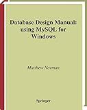 Database Design Manual: using MySQL for Windows (Springer Professional Computing)