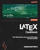 LaTeX Cookbook: Over 100 practical, ready-to-use LaTeX recipes for instant solutions