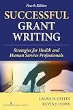 Successful Grant Writing, 4th Edition: Strategies for Health and Human Service Professionals (Gitlin, Successful Grant Writing)