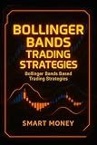 Bollinger Bands Trading Strategies: Bollinger Bands Based Trading Strategies