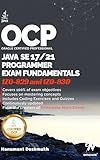 OCP Java 17 & 21 Programmer Certification Fundamentals: Study Guide For 1Z0-829 1Z0-830 (OCP Java 17 / 21 Programmer Certification Exam Fundamentals Study Guide Book 3)