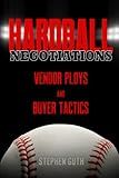 Hardball Negotiations: Vendor Ploys and Buyer Tactics