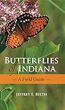 Butterflies of Indiana: A Field Guide (Indiana Natural Science)