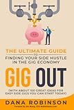 Gig Out: The ULTIMATE GUIDE To Finding Your Side Hustle in the Gig Economy