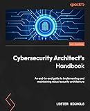 Cybersecurity Architect's Handbook: An end-to-end guide to implementing and maintaining robust security architecture