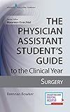 The Physician Assistant Student's Guide to the Clinical Year: Surgery: With Free Online Access!