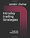 Intraday trading Strategies: Trade like Professionals