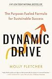Dynamic Drive: The Purpose-Fueled Formula for Sustainable Success
