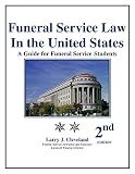 Funeral Service Law in the United States: A Guide for Funeral Service Students, 2nd ed.