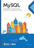 MySQL: Comece com o principal banco de dados open source do mercado (Portuguese Edition)