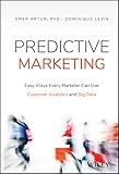 Predictive Marketing: Easy Ways Every Marketer Can Use Customer Analytics and Big Data