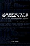 Introduction to the Command Line (Third Edition): A Fat-Free Guide to Linux, Unix, and BSD Commands (Fat-Free Technology Guides)