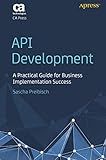 API Development: A Practical Guide for Business Implementation Success