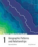 The Esri Guide to GIS Analysis, Volume 1: Geographic Patterns and Relationships (The ESRI Guide to GIS Analysis, 1)