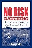 No Risk Ranching: Custom Grazing on Leased Land