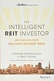 The Intelligent REIT Investor: How to Build Wealth With Real Estate Investment Trusts