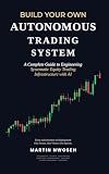 Build Your Own Autonomous Trading System: A Complete Guide to Engineering Systematic Equity Trading Infrastructure with AI
