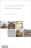 The Luxury Economy and Intellectual Property: Critical Reflections