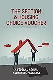 The Section 8 Housing Choice Voucher: A Federal Rental Assistance Program