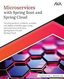 Microservices with Spring Boot and Spring Cloud: Develop modern, resilient, scalable and highly available apps using microservices with Java, Spring Boot 3.0 and Spring Cloud (English Edition)