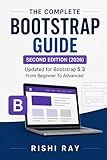 The Complete Bootstrap Guide: From Beginner to Advanced Web Design: Master Bootstrap 5 with Real Projects, Responsive Layouts, JavaScript Plugins, ... Series: From Beginner to Full-Stack Mastery)