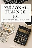 Personal Finance 101: How to Budget and Save like pro