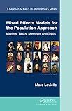 Mixed Effects Models for the Population Approach: Models, Tasks, Methods and Tools (Chapman & Hall/CRC Biostatistics Series Book 66)