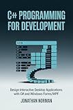 C# Programming For GUI Development: Design Interactive Desktop Applications with C# and Windows Forms/WPF