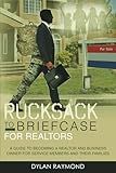 Rucksack to Briefcase for Realtors: A Guide to Becoming a Realtor and Business Owner for Service Members and Their Families