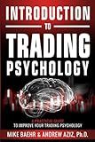 Introduction to Trading Psychology: A Practical Guide to Improve Your Trading Psychology