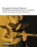 Debugging Windows Programs: Strategies, Tools, and Techniques for Visual C++ Programmers (Developmentor Series)