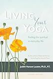 Living Your Yoga: Finding the Spiritual in Everyday Life