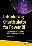 Introducing Charticulator for Power BI: Design Vibrant and Customized Visual Representations of Data