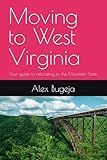 Moving to West Virginia: Your guide to relocating to the Mountain State (USA Moving Guides)