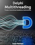 Delphi Multithreading: Threads, Concorrência, Paralelismo e Assincronismo (Portuguese Edition)