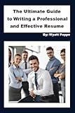 The Ultimate Guide to Writing a Professional and Effective Resume