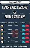 Laravel 7.X : LEARN BASIC LESSONS & BUILD A CRUD APP (PHP Framework)
