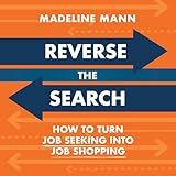 Reverse the Search: How to Turn Job Seeking into Job Shopping