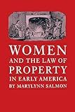 Women and the Law of Property in Early America (Studies in Legal History)