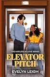 Elevator Pitch: A Neighbors-To-Lovers Romance (Hapless in Love)