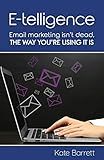 E-telligence: Email marketing isn't dead, the way you're using it is