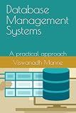 Database Management Systems: A practical approach (Database Technologies Series)